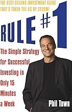 Rule #1: The Simple Strategy for Successful Investing in Only 15 Minutes a Week