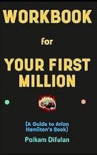 Workbook for Your First Million By Arlan Hamilton: Glowing Guide to Building Great Wealth even When You are Not from a Rich Background
