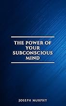 The Power of Your Subconscious Mind (English Edition)