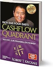 Rich Dad Poor Dad’s Cashflow Quadrant: Der Weg zur finanziellen Freiheit 