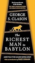 The Richest Man in Babylon: The Success Secrets of the Ancients–the Most Inspiring Book on Wealth Ever Written