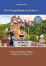 First German Reader for Beginners: Bilingual for Speakers of English A1 (Beginner) A2 (Elementary) (Graded German Readers)