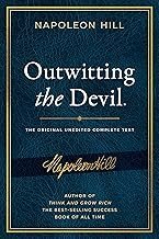 Outwitting the Devil: The Complete Text, Reproduced from Napoleon Hill’s Original Manuscript